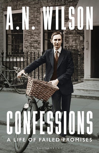 Confessions: A Life of Failed Promises  by A. N. Wilson (Author)