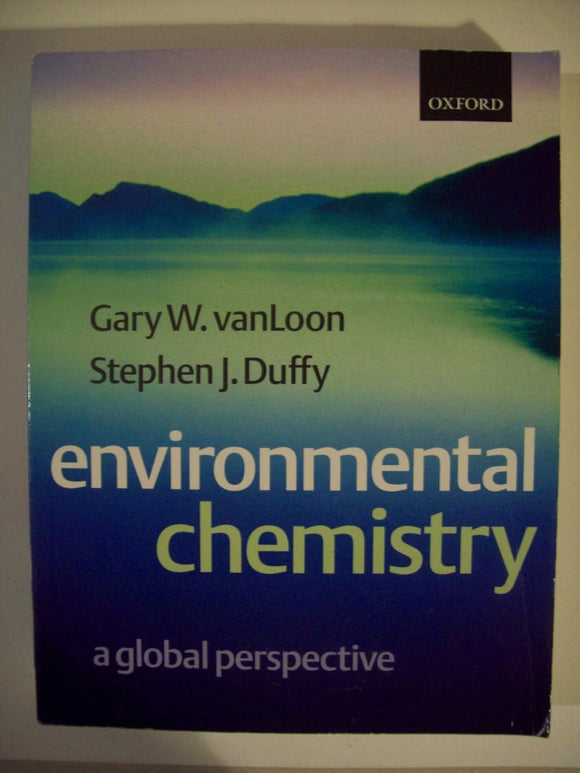 Environmental Chemistry: A Global Perspective by Gary W. vanLoon (Author), Stephen J. Duffy