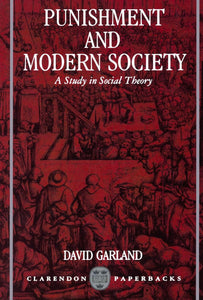 Punishment and Modern Society: A Study in Social Theory by David Garland (Author)