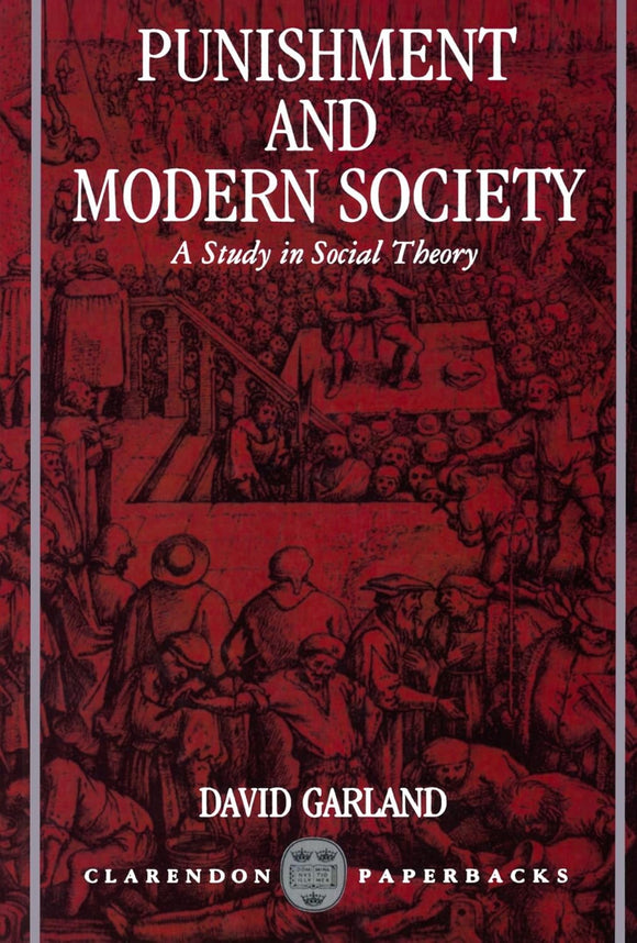 Punishment and Modern Society: A Study in Social Theory by David Garland (Author)