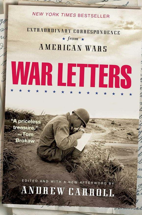 War Letters: Extraordinary Correspondence from American Wars by Andrew Carroll (Author)