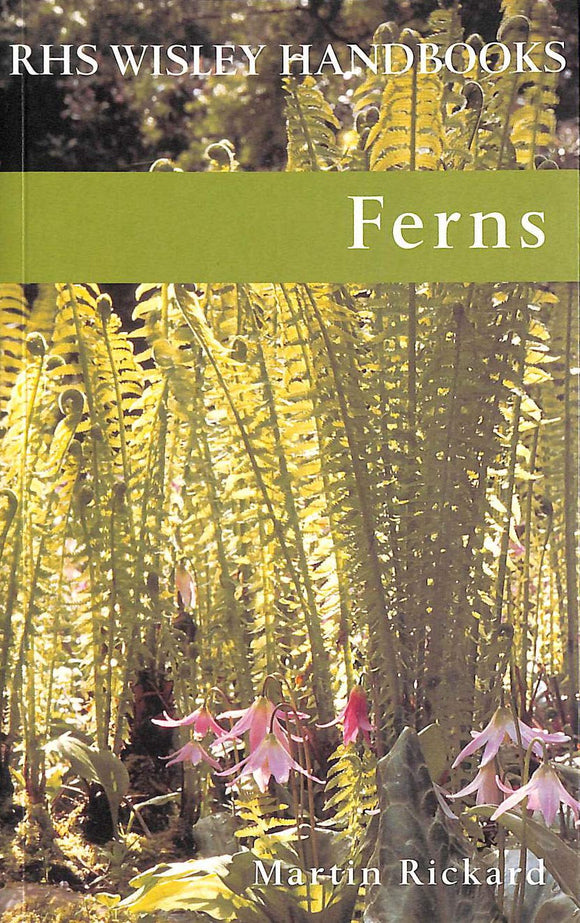 Ferns (Rhs Wisley Handbooks) by Martin Rickard (Author
