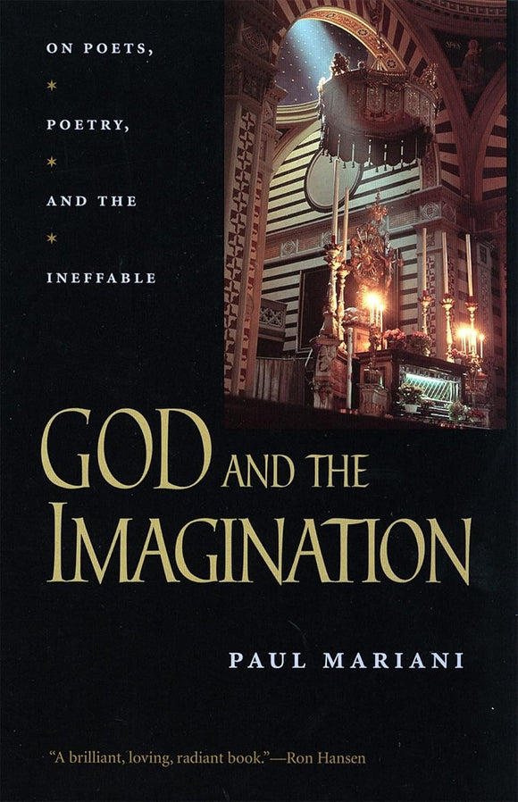 God and the Imagination: On Poets, Poetry, and the Ineffable (The Life of Poetry: Poets on Their Art and Craft Ser.) by Paul Mariani