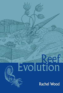 Reef Evolution by Rachel Wood (Author)