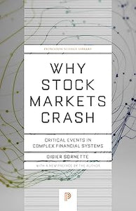 Why Stock Markets Crash: Critical Events in Complex Financial Systems by Didier Sornette (Author, Preface)