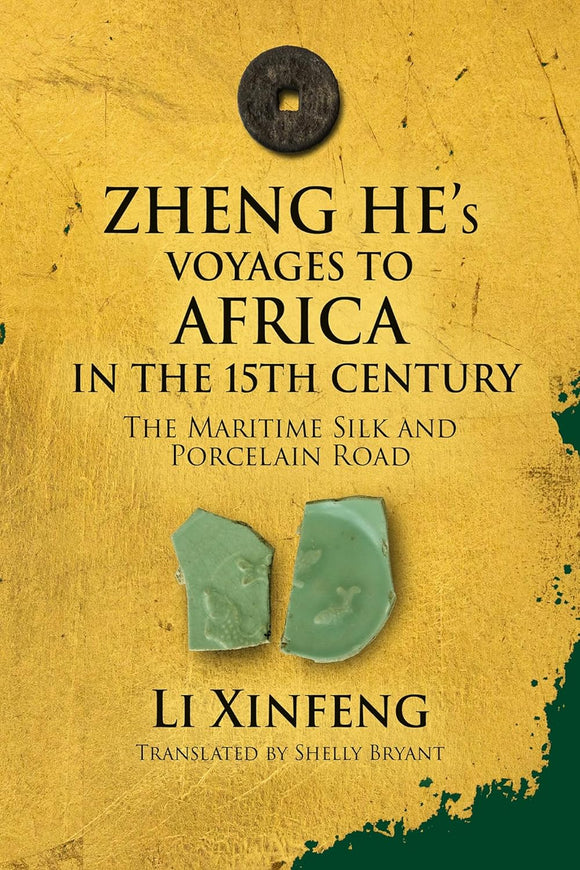 Zheng He's Voyages to Africa in the 15th Century by Xifeng Li (Author), Shelly Bryant (Translator)