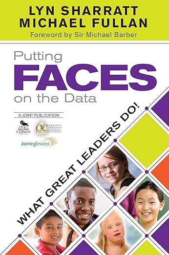 Putting FACES on the Data: What Great Leaders Do! by Lyn D. Sharratt, Michael Fullan