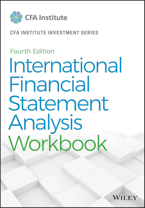 International Financial Statement Analysis Workbook (CFA Institute Investment Series) by  Thomas R. Robinson