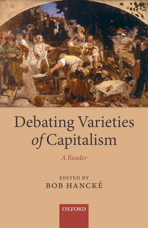 Debating Varieties of Capitalism: A Reader by Bob Hancké (Editor)