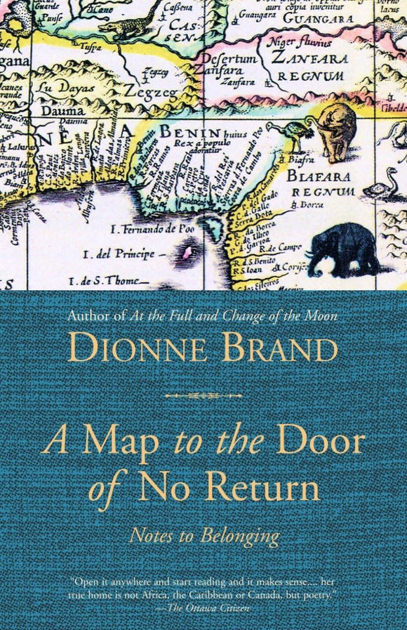 A Map to the Door of No Return: Notes to Belonging by Dionne Brand (Author)