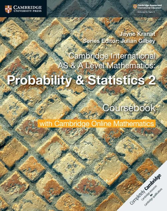 Cambridge International AS & A Level Mathematics: Probability & Statistics 2 Coursebook with Cambridge Online Mathematics (2 Years) by Jayne Kranat, Julian Gilbey