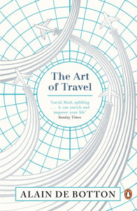 The Art of Travel by Alain De Botton (Author)