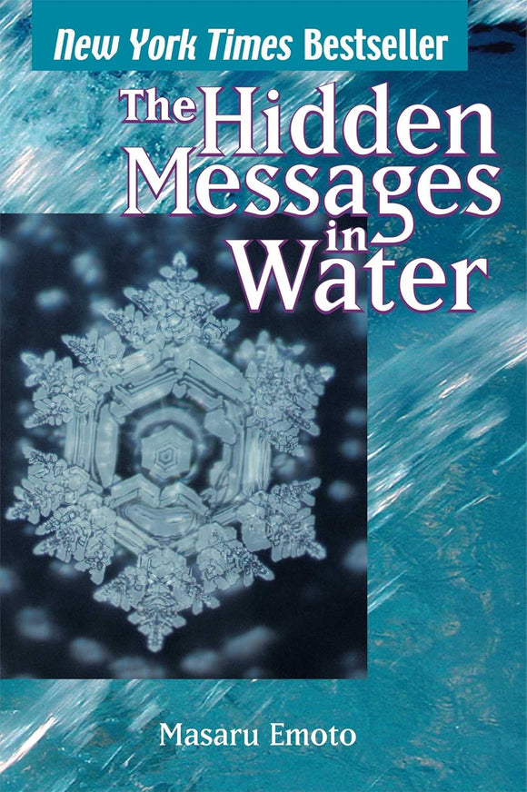 The Hidden Messages in Water by Masaru Emoto (Author)