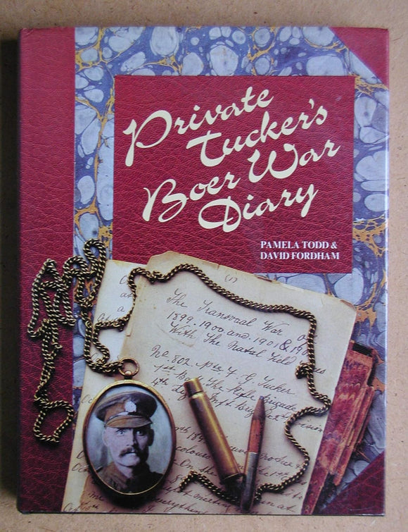 Private Tucker's Boer War Diary by Frederick Tucker, Pamela Todd, & 1 more