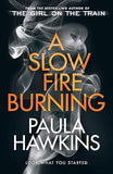 A slow fire burning by Paula Hawkins (Author)