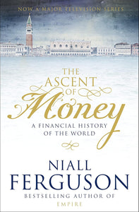 The Ascent of Money by Niall Ferguson (Author)