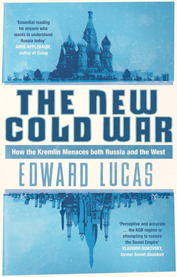 The New Cold War: How the Kremlin Menaces both Russia and the West by Edward Lucas (Author)