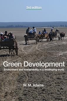 Green Development: Environment and Sustainability in a Developing World by W. M. Adams (Author)