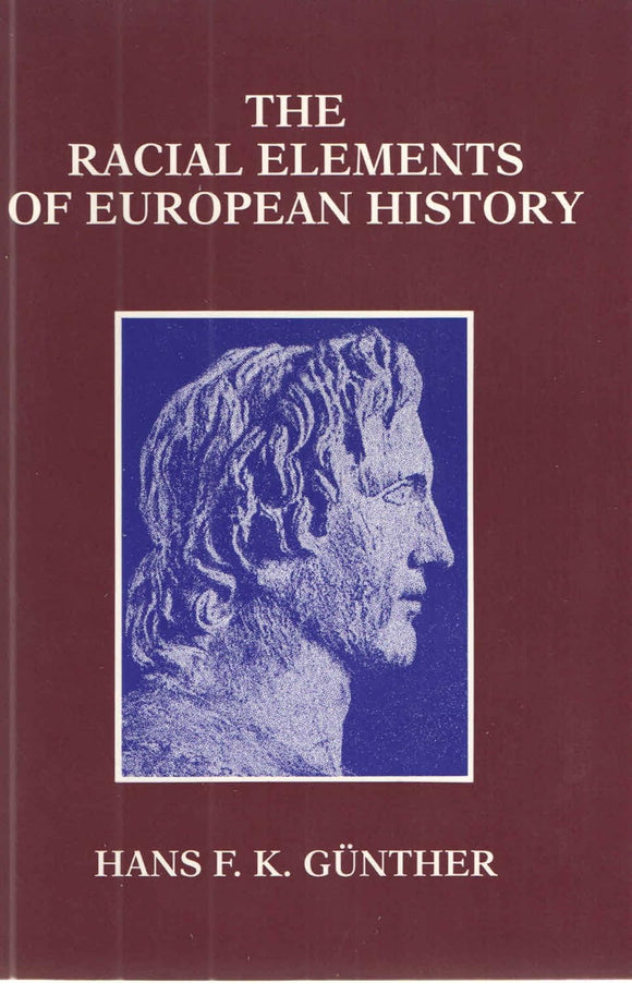 The Racial Elements of European History by Hans F. K. Gunther (Author)
