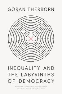 Inequality and the Labyrinths of Democracy by Goran Therborn (Author)