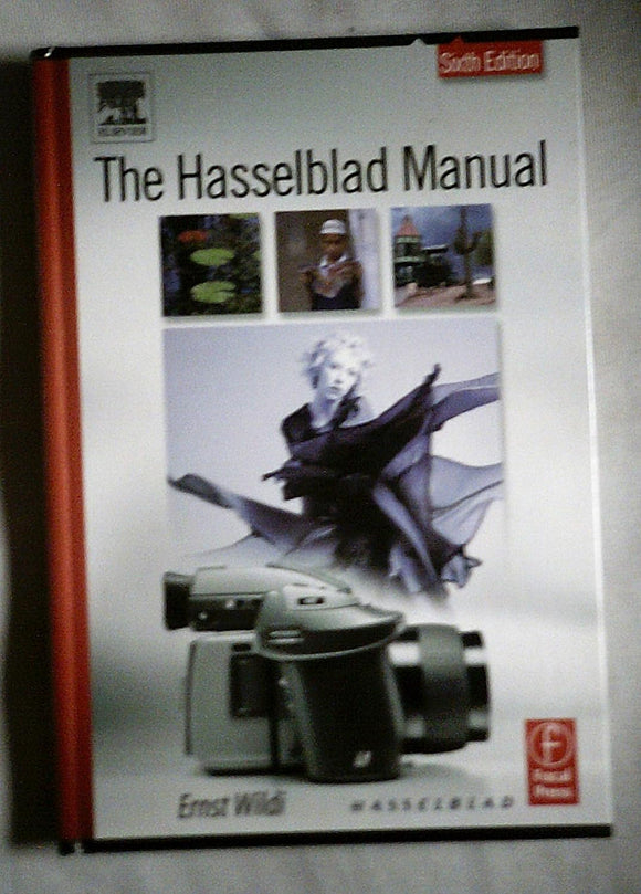 The Hasselblad Manual by Ernst Wildi