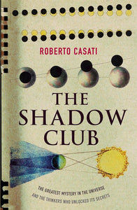 The Shadow Club  by Roberto Casati (Author)