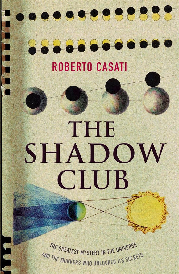 Shadow Club The Shadow Club by Roberto Casati (Author) – I H Pentz Booksellers