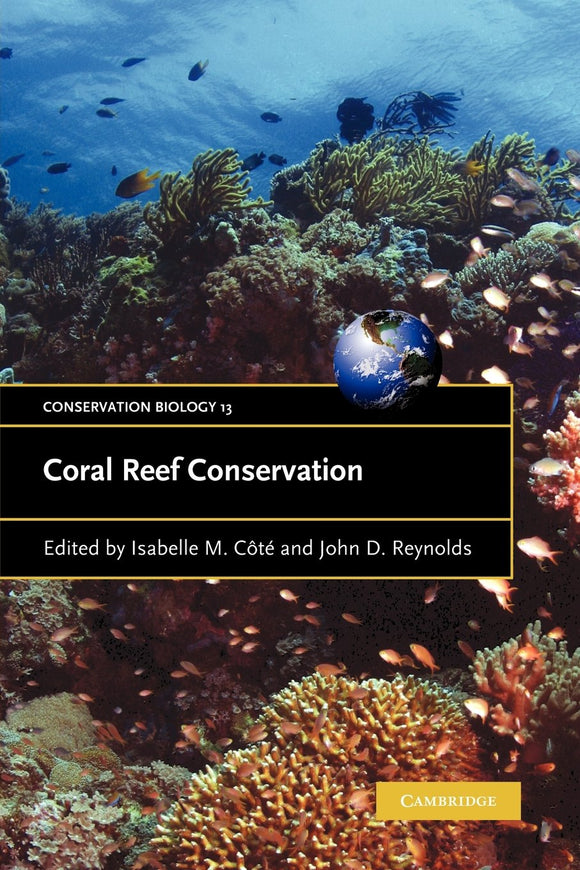 Coral Reef Conservation by Isabelle M. Côté (Editor), John D. Reynolds (Editor)