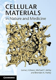 Cellular Materials in Nature and Medicine by Lorna J. Gibson (Author), Michael F. Ashby