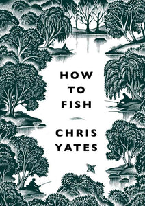 How to Fish by Chris Yates (Author)