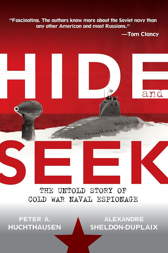 Hide and Seek: The Untold Story of Cold War Naval Espionage by Peter A. Huchthausen (Author), Alexandre Sheldon-Duplaix (Author)
