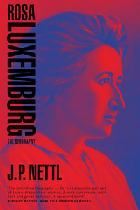 Rosa Luxemburg by J.P. Nettl (Author),