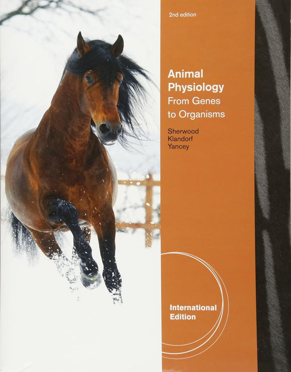 Animal Physiology: From Genes to Organisms by Lauralee Sherwood (Author), Hillar Klandorf (Author), Paul Yancey (Author)
