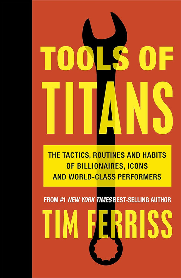 Tools of Titans by T Ferriss