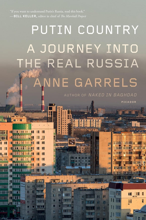 Putin Country: A Journey into the Real Russia by Anne Garrels (Author)