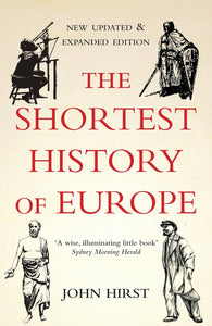 The Shortest History of Europe by John Hirst (Author)
