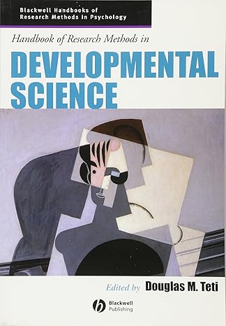 Handbook of Research Methods in Developmental Science by Douglas M. Teti