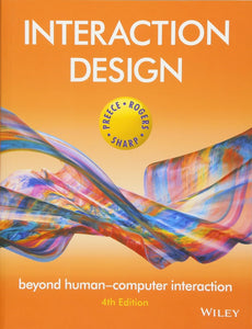 Interaction Design: Beyond Human-computer Interaction by Jenny Preece (Author), Helen Sharp (Author), Yvonne Rogers (Author)
