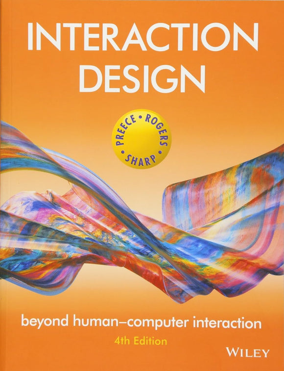 Interaction Design: Beyond Human-computer Interaction by Jenny Preece (Author), Helen Sharp (Author), Yvonne Rogers (Author)