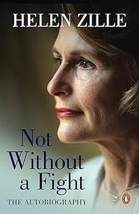 Not Without a Fight: The Autobiography by Helen Zille