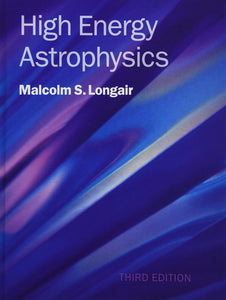 High Energy Astrophysics by Longair, Malcolm S.