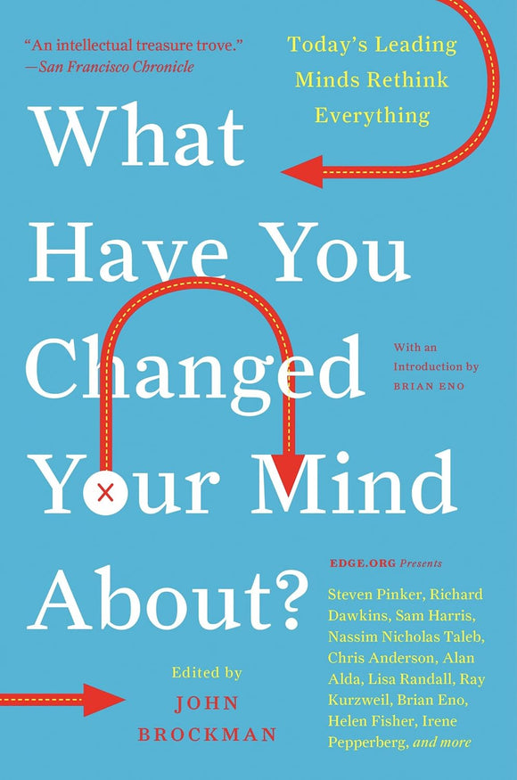 What Have You Changed Your Mind About? by John Brockman (Author)