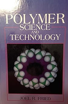 Polymer Science and Technology by Joel R. Fried