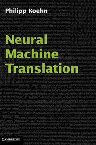 Neural Machine Translation by Philipp Koehn (Author)