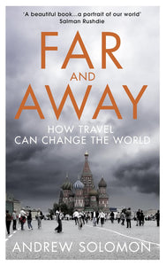 Far and Away by Andrew Solomon (Author)