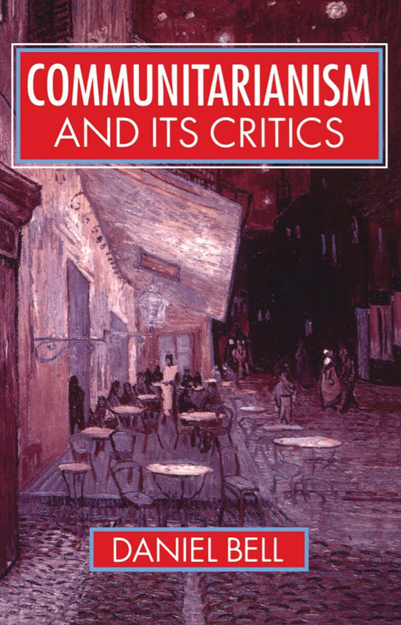 Communitarianism and Its Critics by Daniel Bell (Author)
