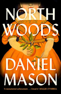 North Woods by Daniel Mason (Author)