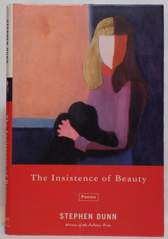 The Insistence of Beauty: Poems by Stephen Dunn (Author)
