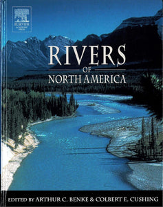 Rivers of North America 1st Edition by Arthur C. Benke (Editor), Colbert E. Cushing