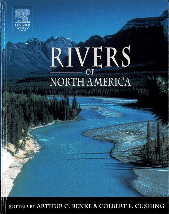 Rivers of North America 1st Edition by Arthur C. Benke (Editor), Colbert E. Cushing